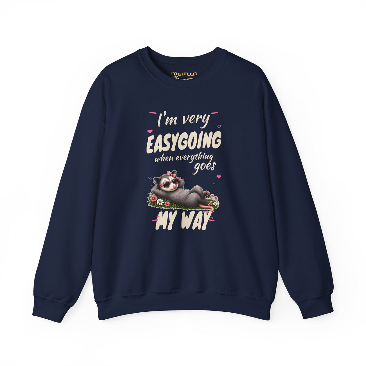 I'm Very Easygoing When Everything Goes My Way - Carla Sweatshirt