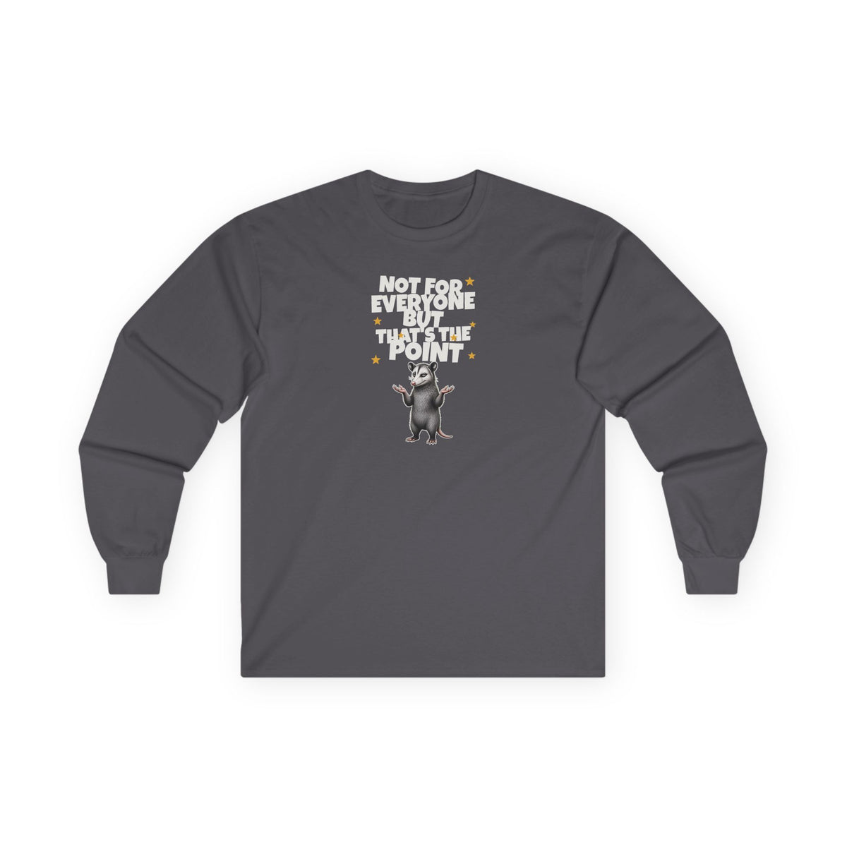 Not For Everyone But That's The Point - Carl Long Sleeve Tee