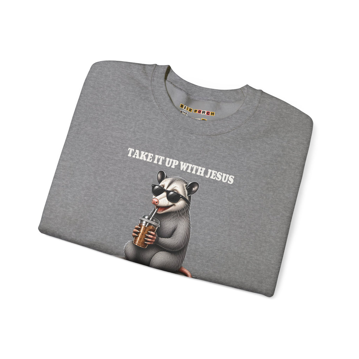 Take It Up With Jesus Sweatshirt