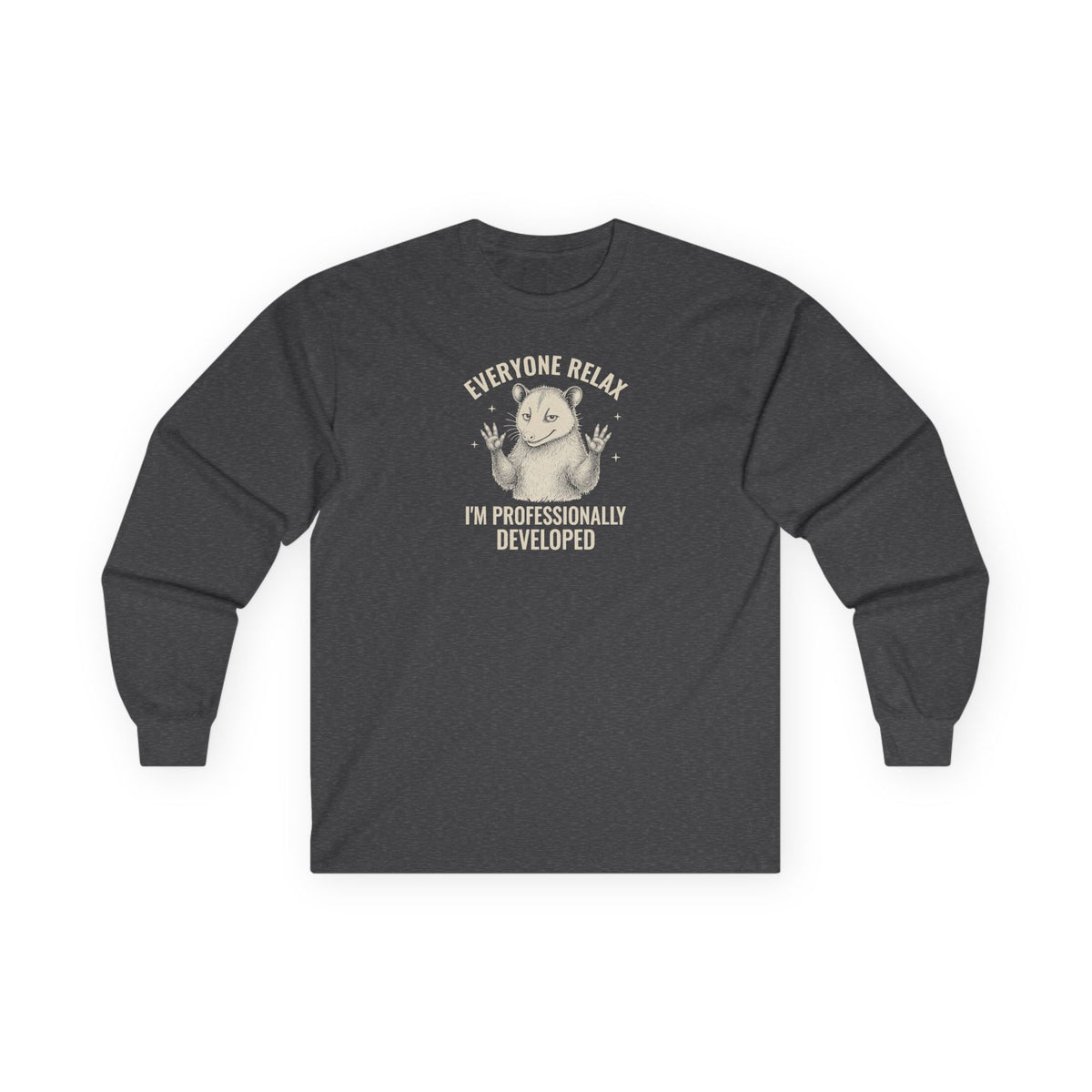 Everyone Relax I'm Professionally Developed - Carl Long Sleeve Tee