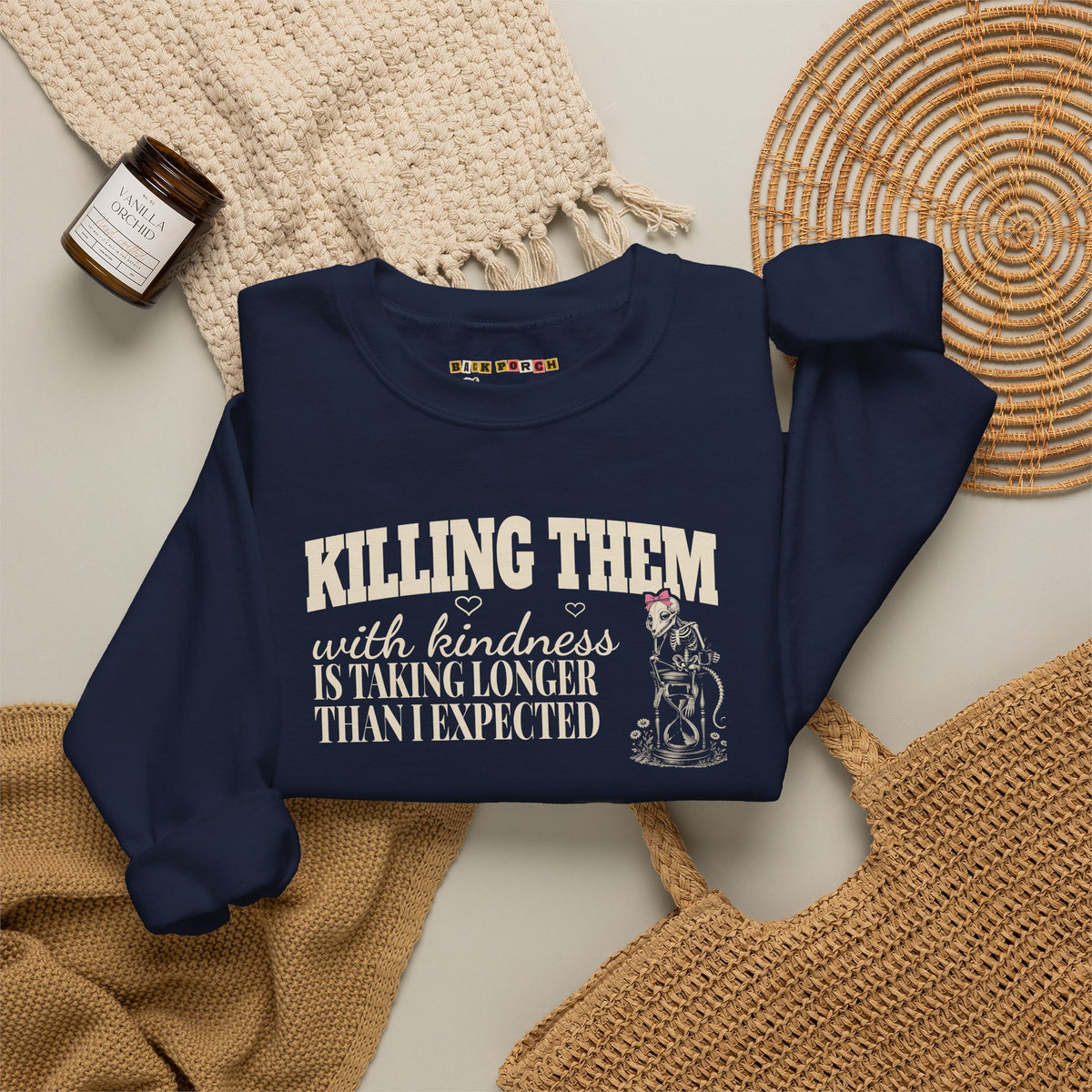 Killing Them With Kindness Is Taking Longer Than I Expected - Carla Sweatshirt