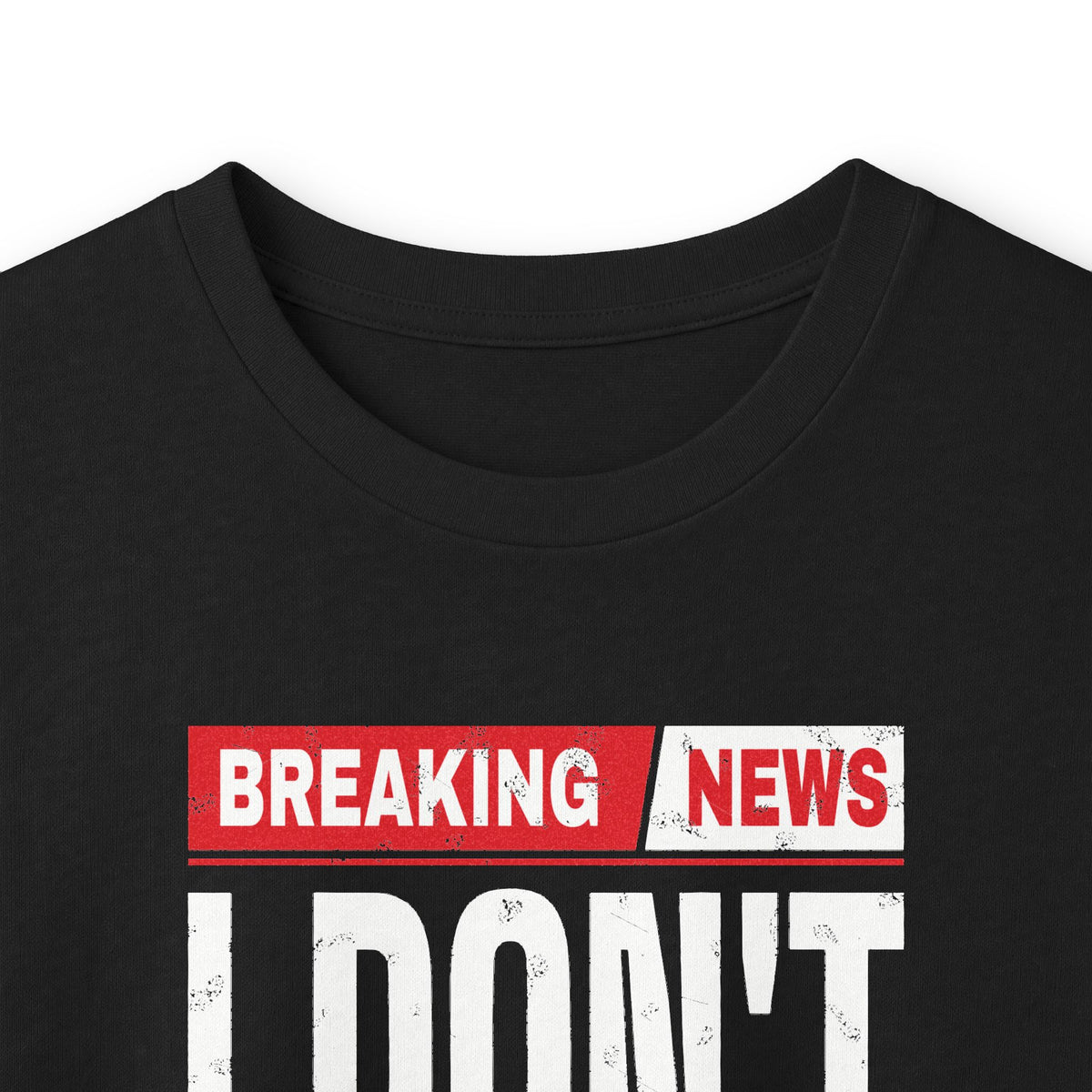 Breaking News I Don't Care Long Sleeve Tee