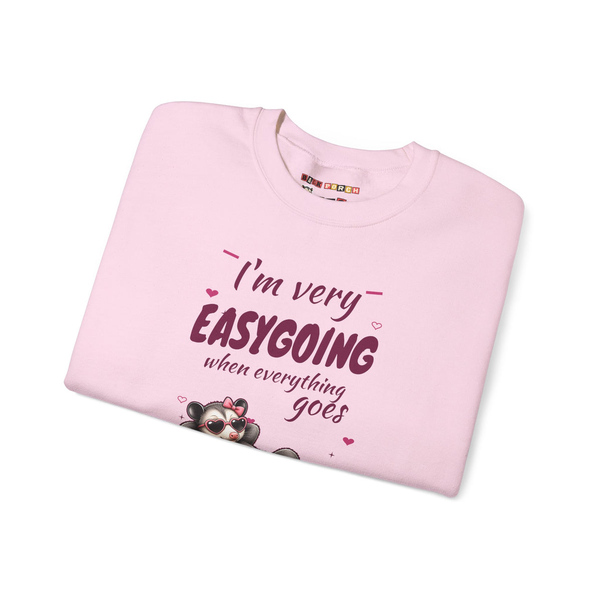 I'm Very Easygoing When Everything Goes My Way - Carla Sweatshirt