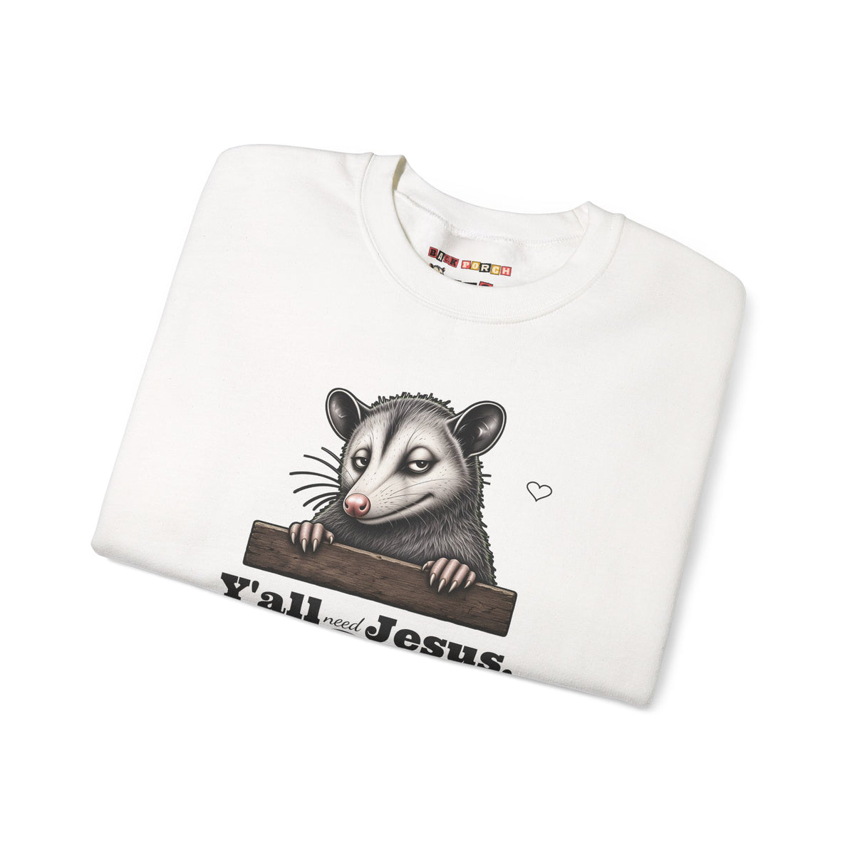 Y'all Need Jesus Side-Eye Possum Sweatshirt