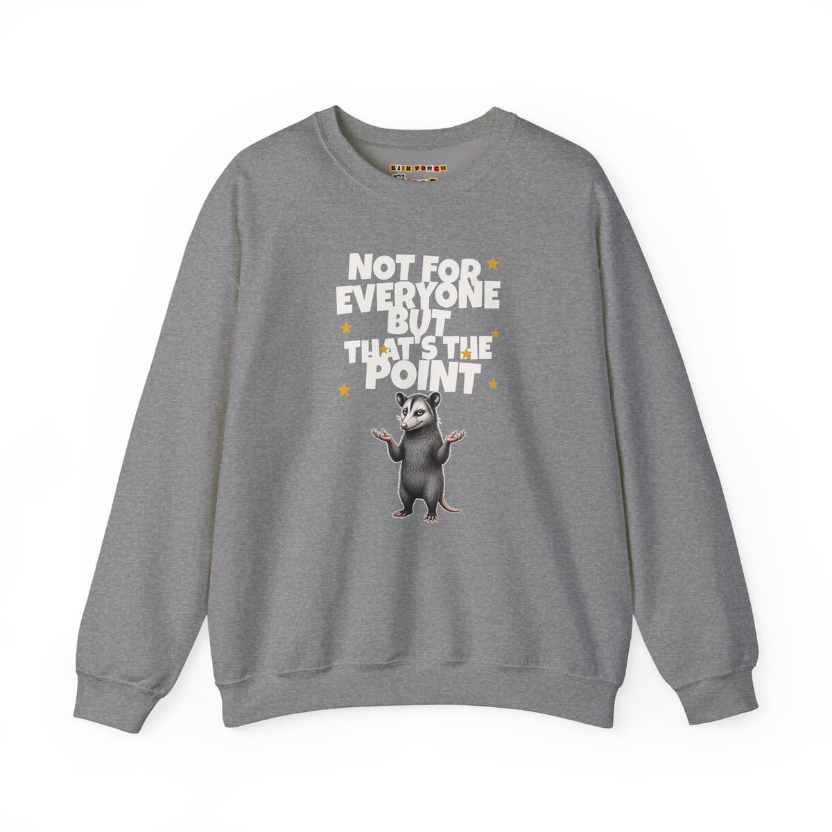 Not For Everyone But That's The Point - Carl Sweatshirt