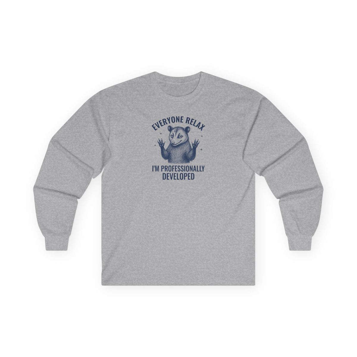 Everyone Relax I'm Professionally Developed - Carl Long Sleeve Tee