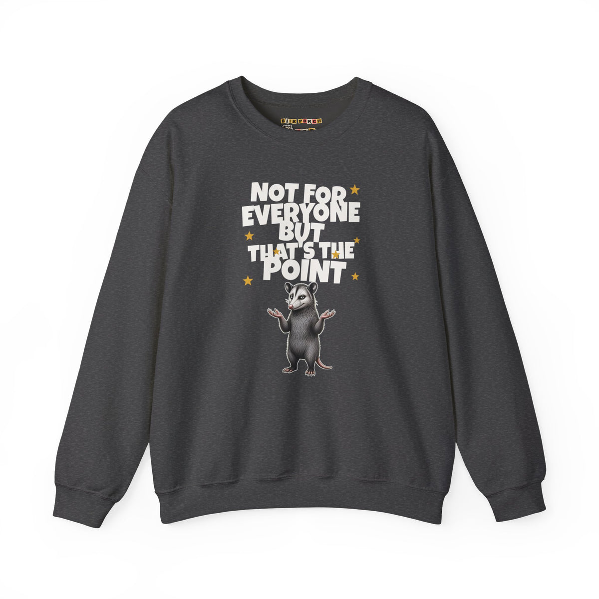 Not For Everyone But That's The Point - Carl Sweatshirt