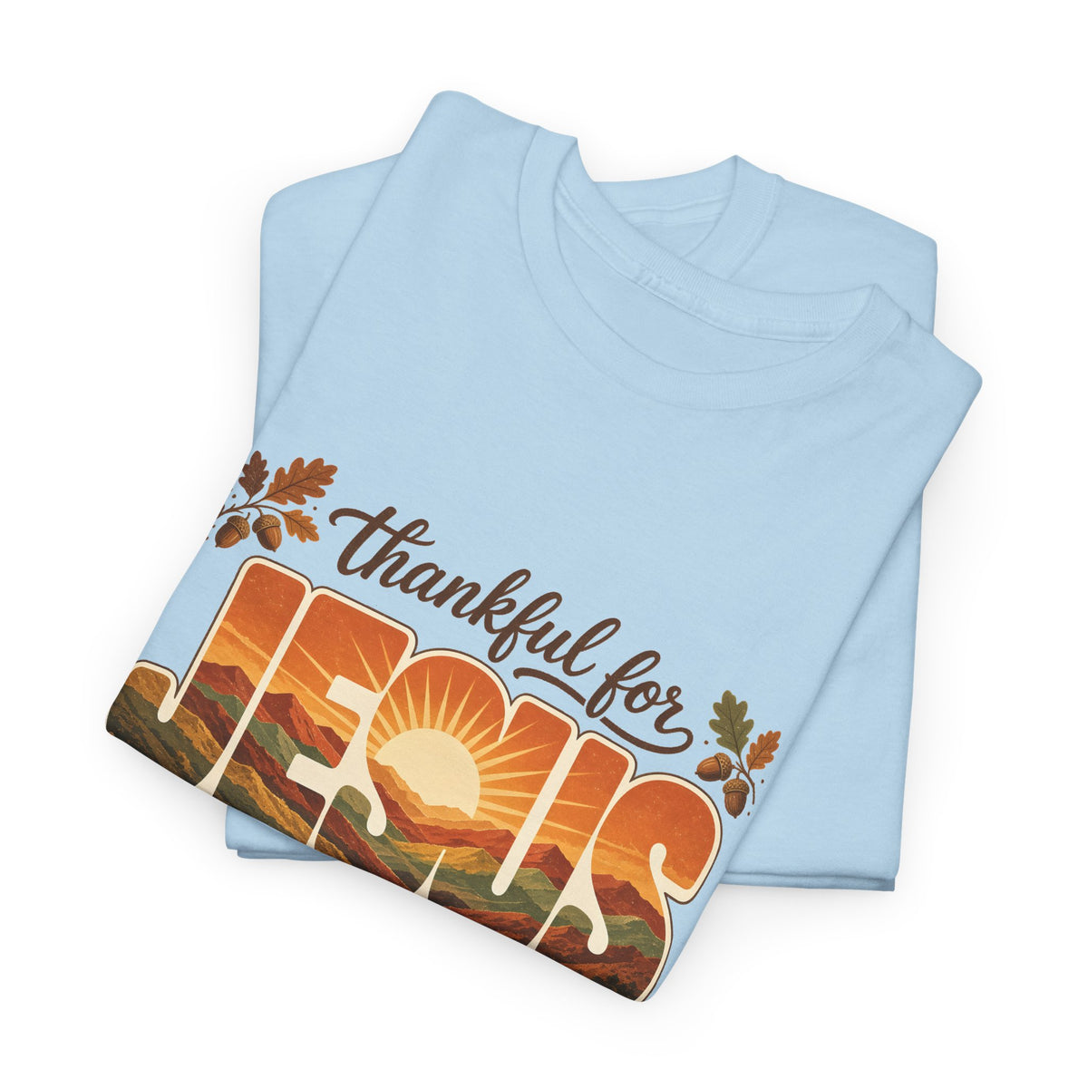 Thankful for Jesus Mountain Sunrise Thanksgiving Tee