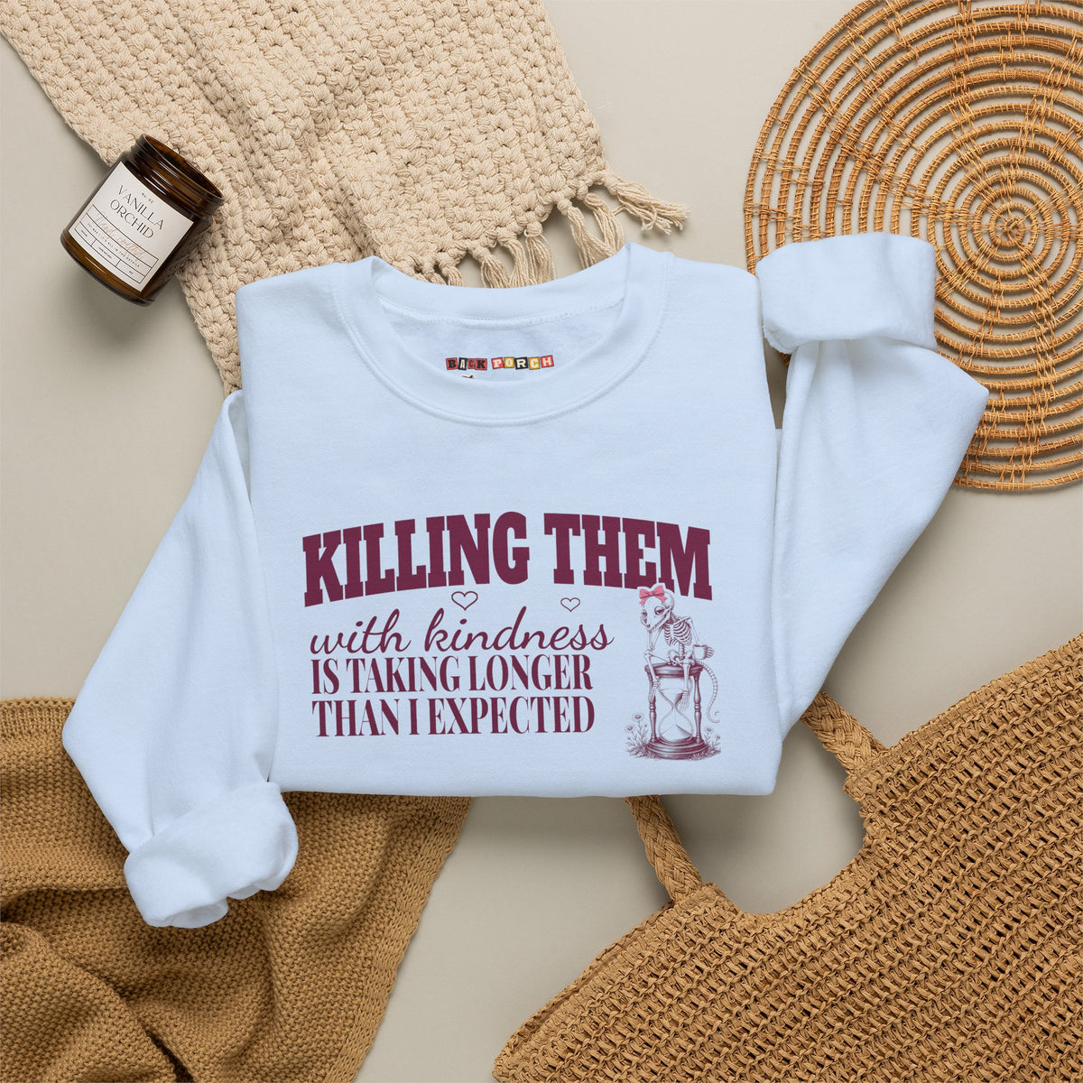 Killing Them With Kindness Is Taking Longer Than I Expected - Carla Sweatshirt