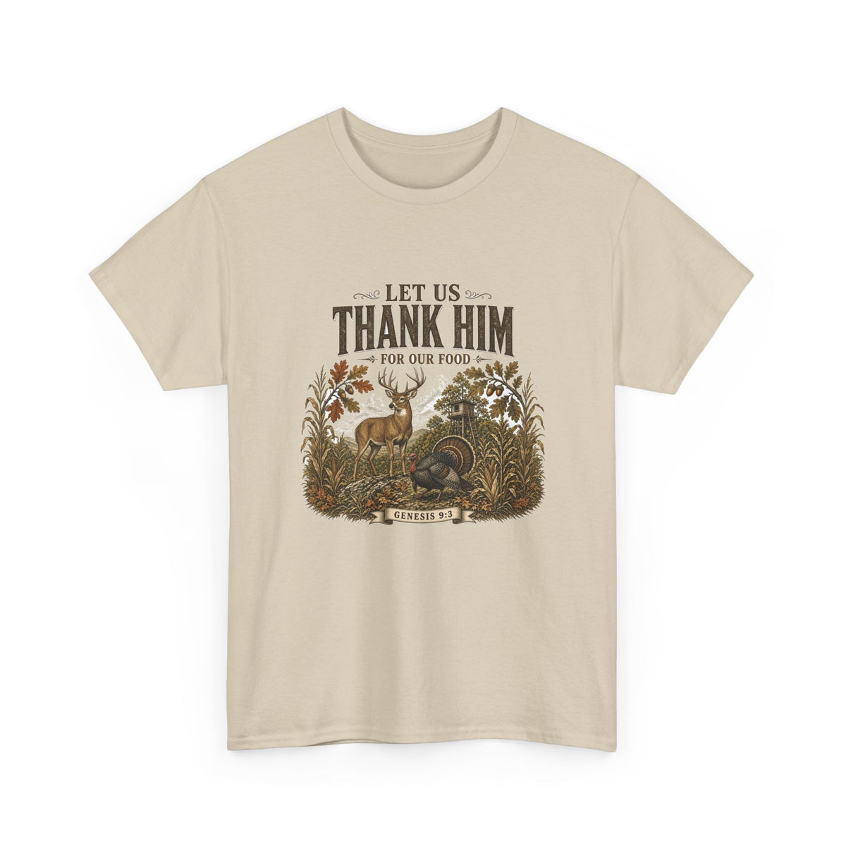 Let Us Thank Him for Our Food Deer Stand Thanksgiving Tee