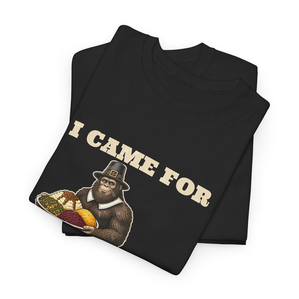 I Came for the Sides Pilgrim Bigfoot Thanksgiving Tee