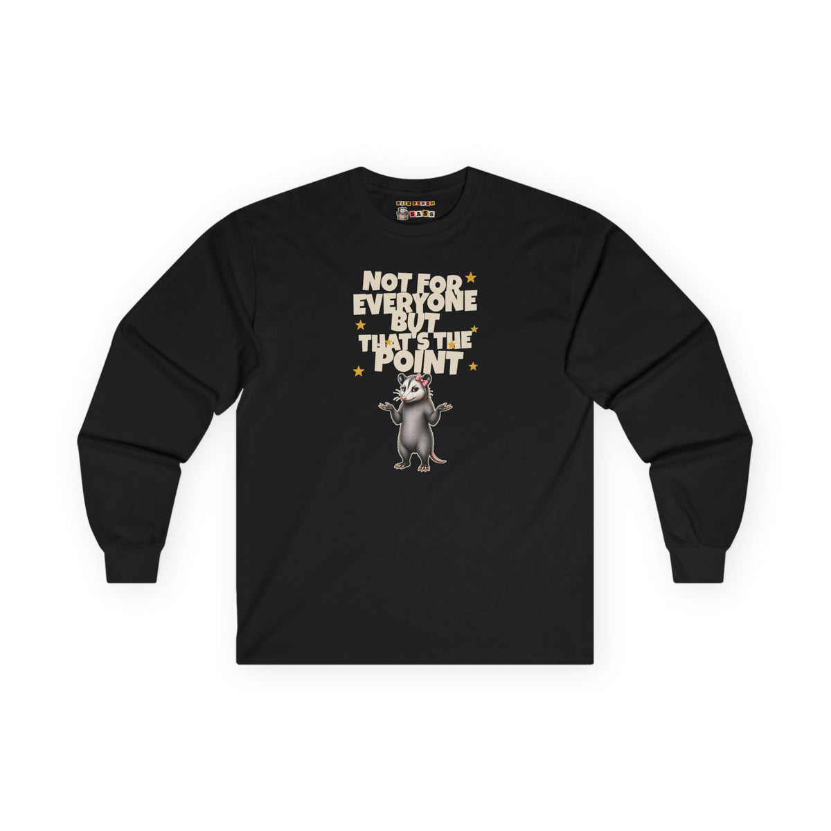 Not For Everyone But That's The Point - Carla Long Sleeve Tee