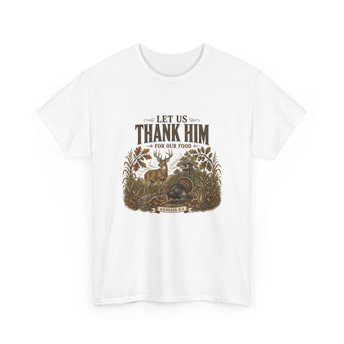 Let Us Thank Him for Our Food Deer Stand Thanksgiving Tee