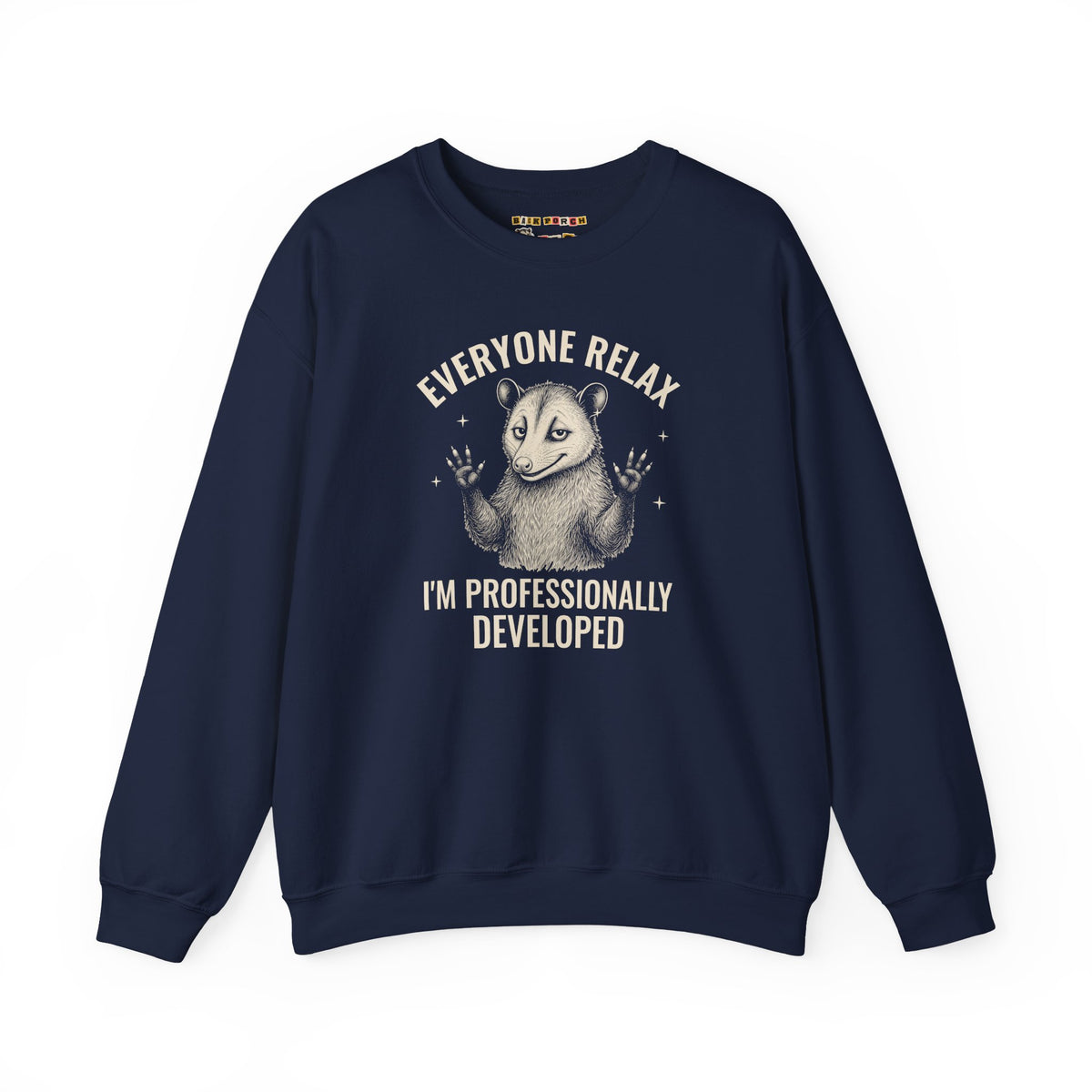 Everyone Relax I'm Professionally Developed - Carl Sweatshirt