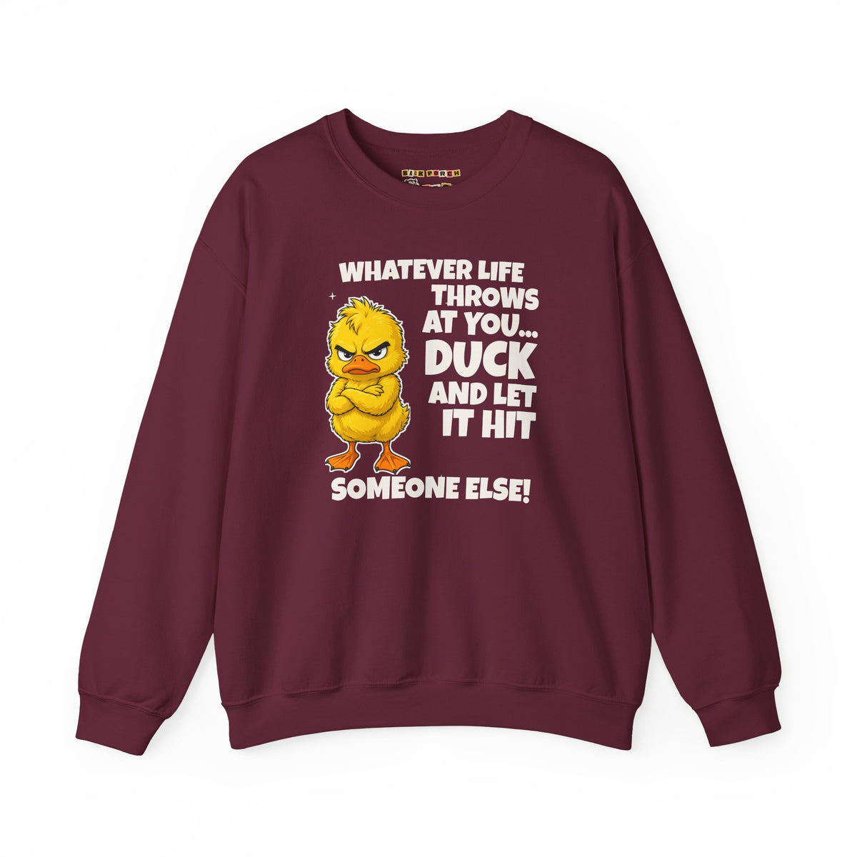 Duck and Let It Hit Someone Else Sweatshirt