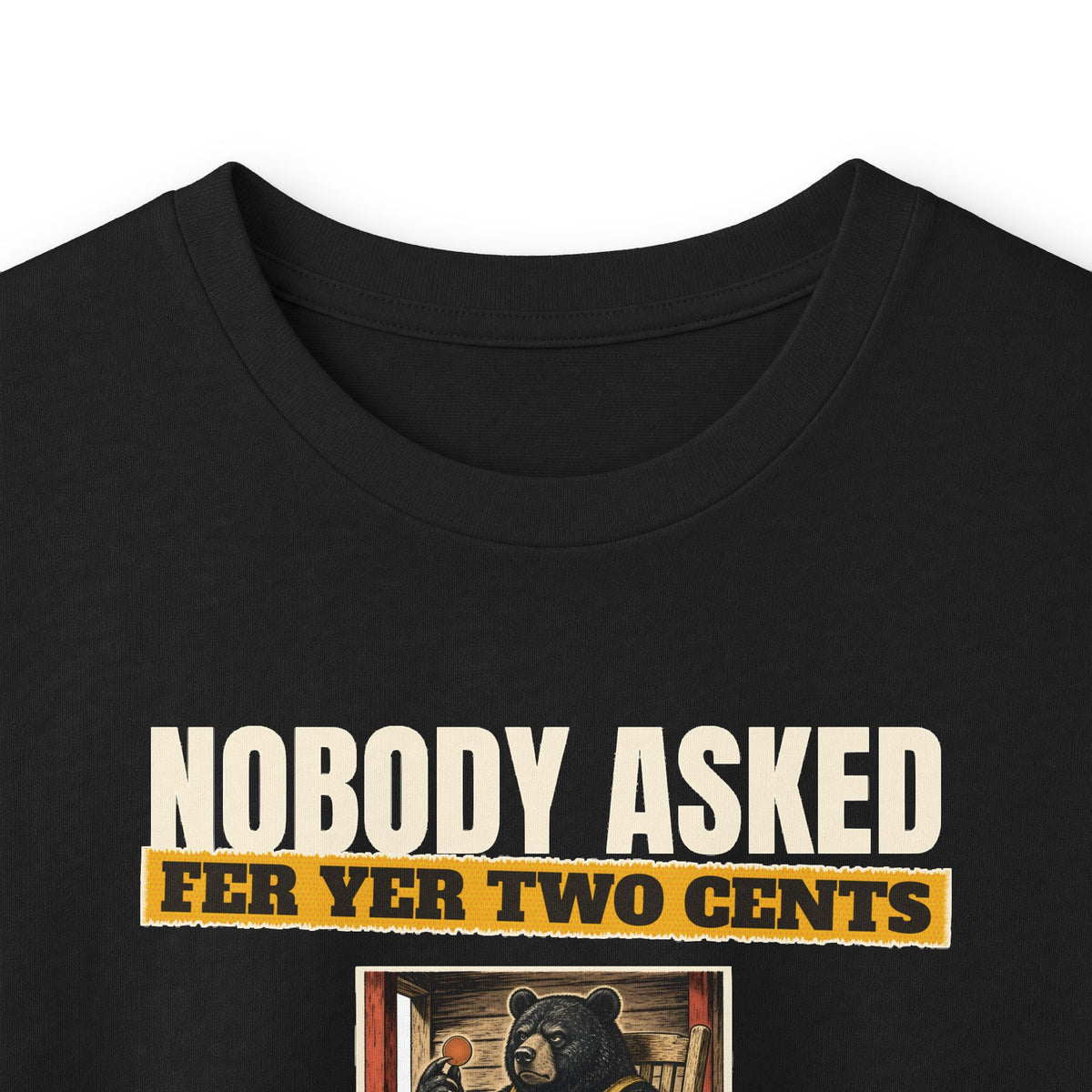 Nobody Asked Fer Yer Two Cents Bear Long Sleeve Tee – Back Porch Sass