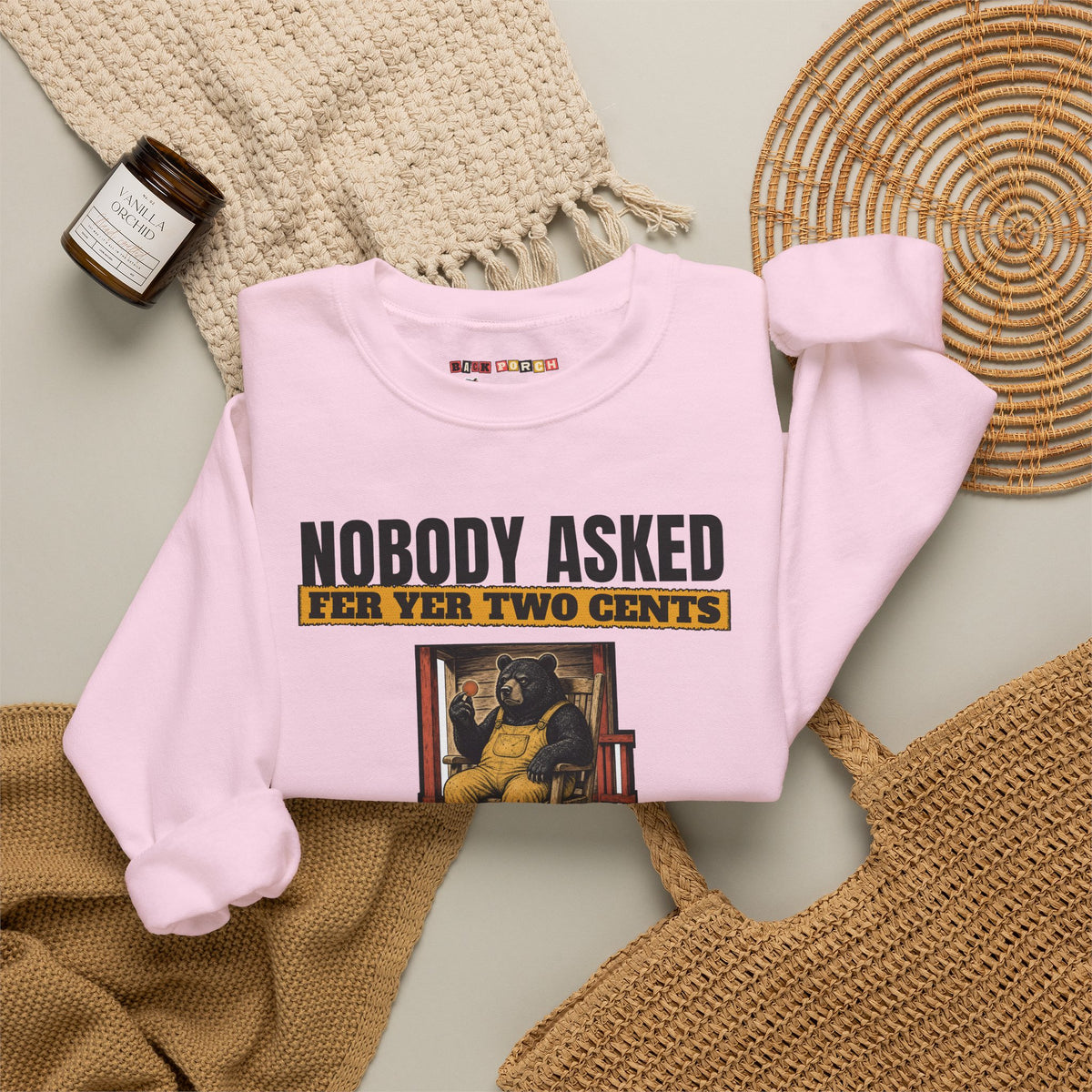Nobody Asked Fer Yer Two Cents Bear Sweatshirt – Back Porch Sass