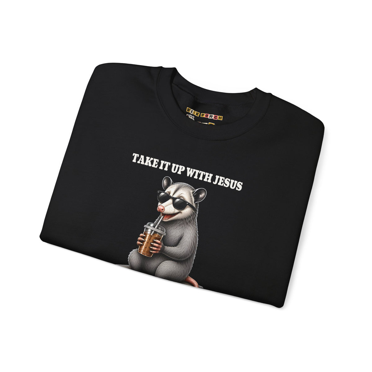 Take It Up With Jesus Sweatshirt