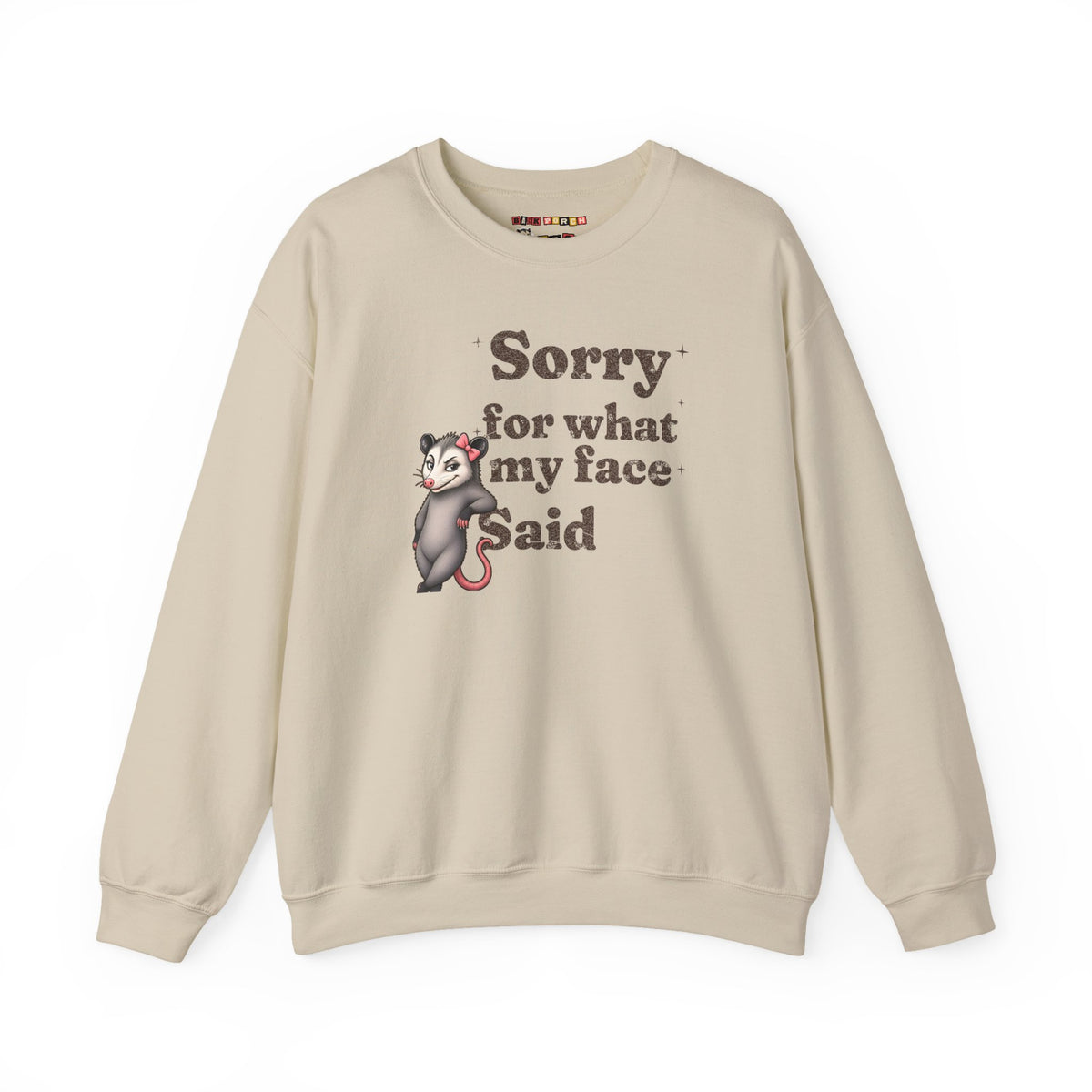 Sorry For What My Face Said Sweatshirt