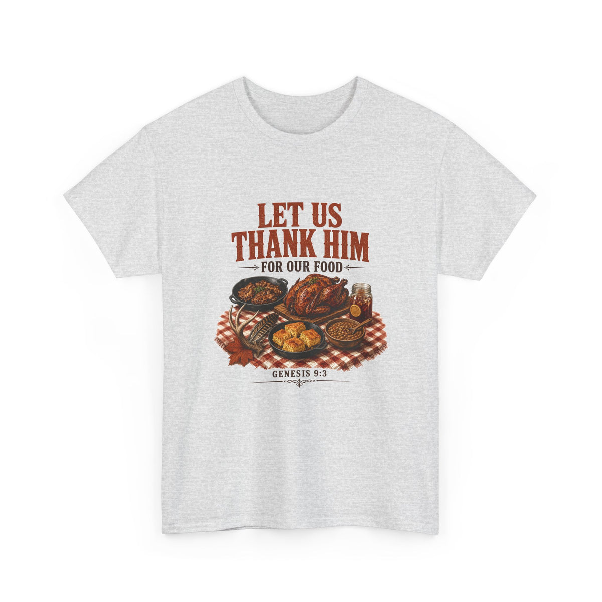 Let Us Thank Him for Our Food Supper Table Thanksgiving Tee