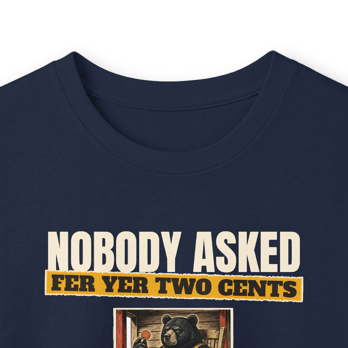 Nobody Asked Fer Yer Two Cents Bear Long Sleeve Tee – Back Porch Sass