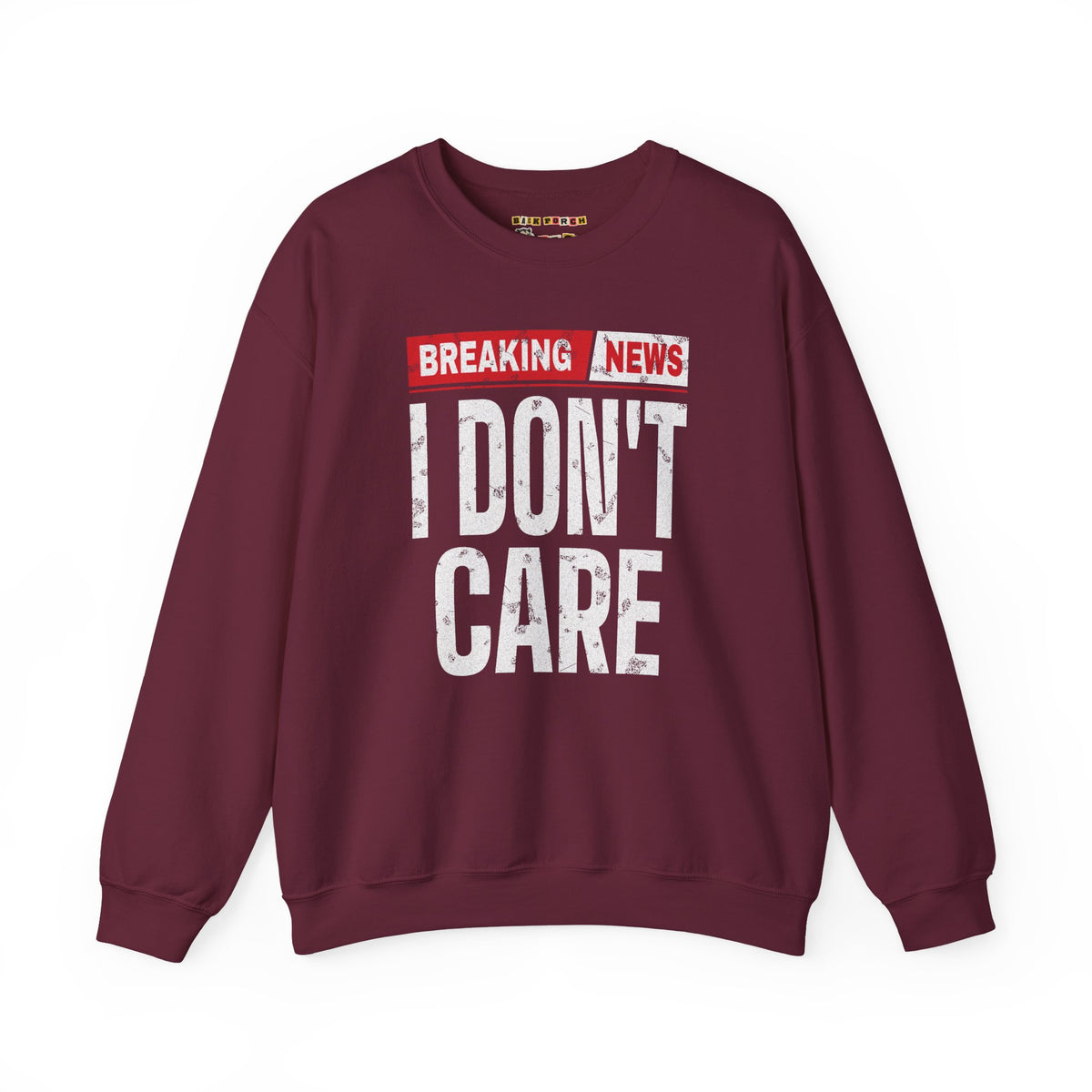 Breaking News I Don't Care Sweatshirt