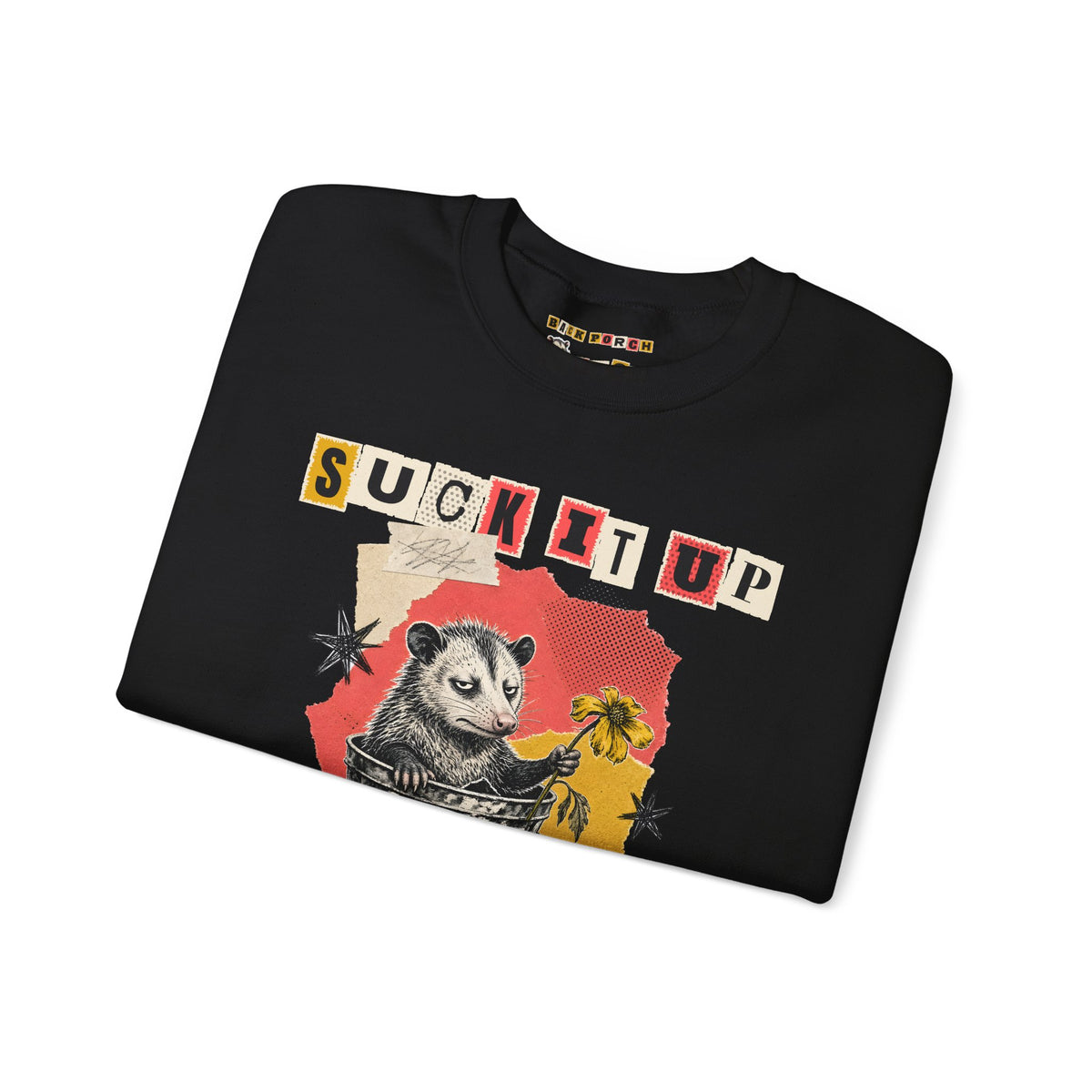 Suck It Up Buttercup Zine Possum Sweatshirt