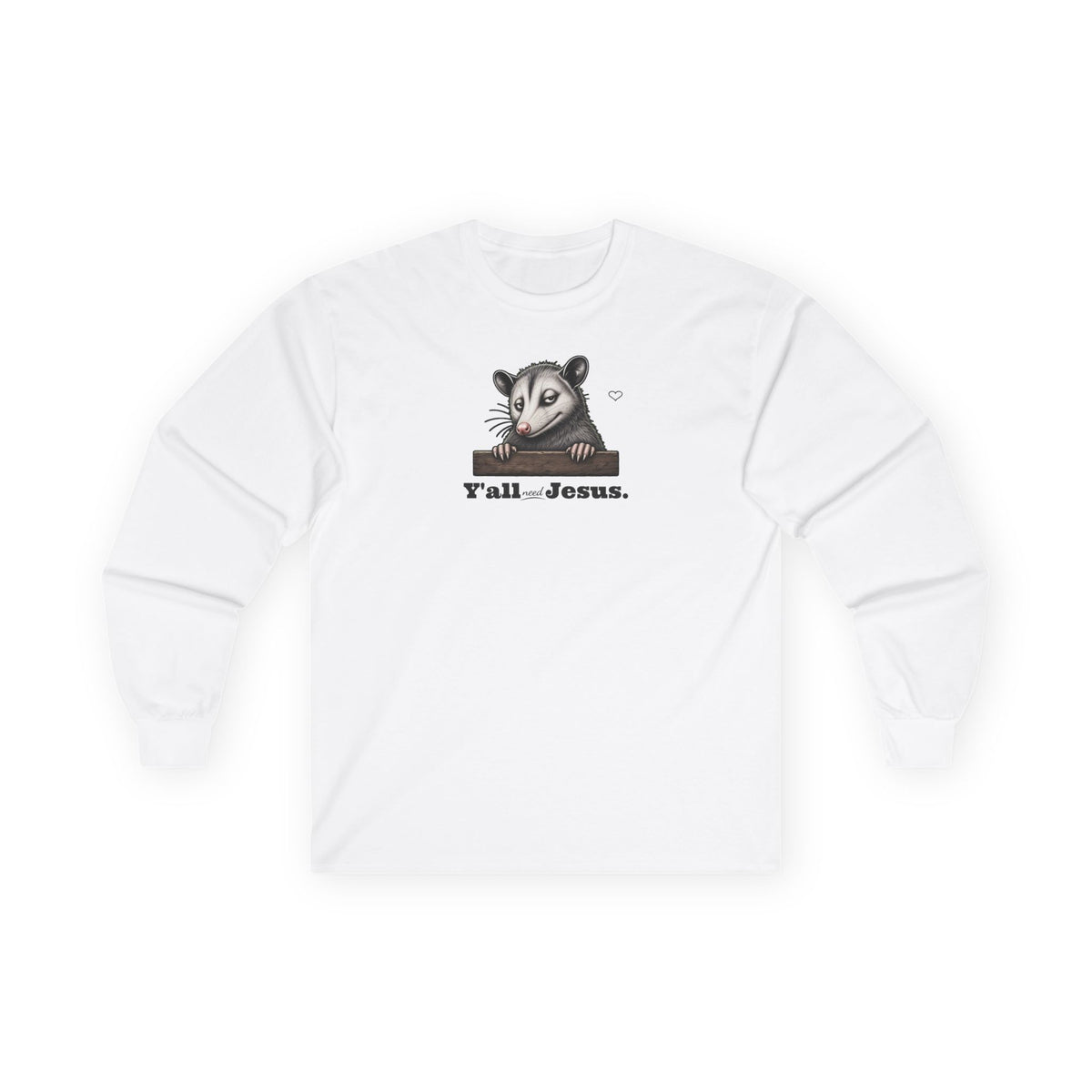 Y'all Need Jesus Side-Eye Possum Long Sleeve Tee
