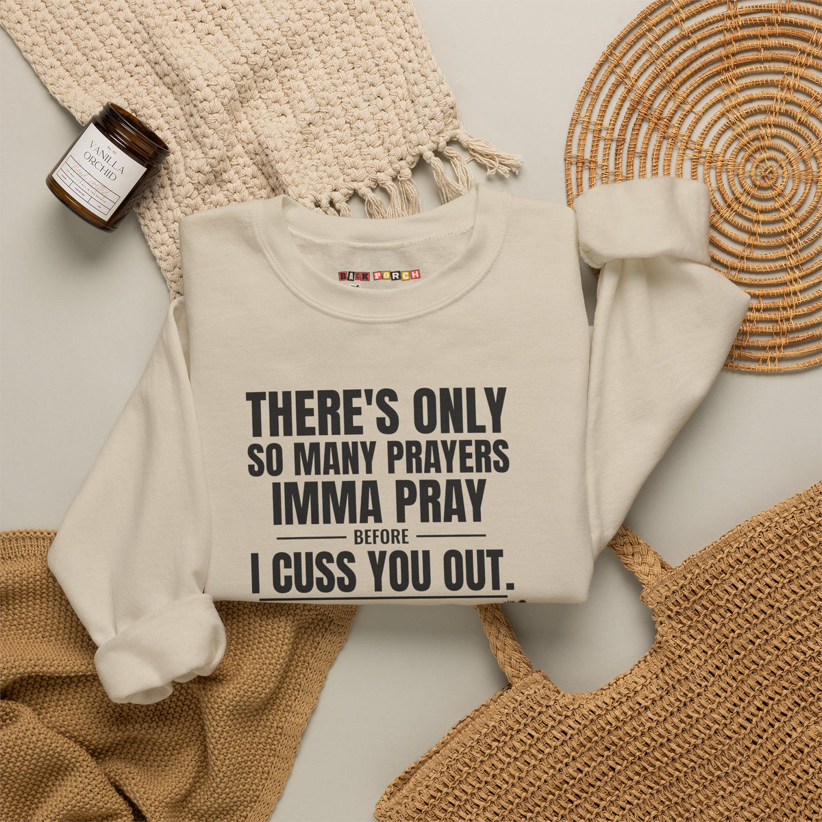 Only So Many Prayers Before I Cuss You Out - Carl Sweatshirt