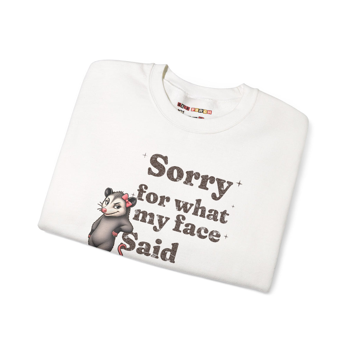 Sorry For What My Face Said Sweatshirt