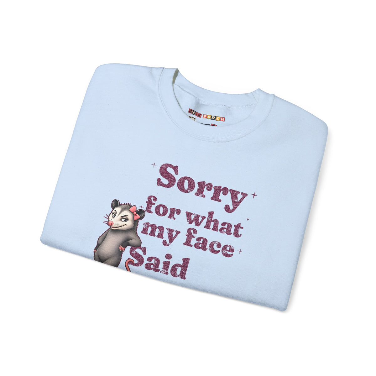 Sorry For What My Face Said Sweatshirt