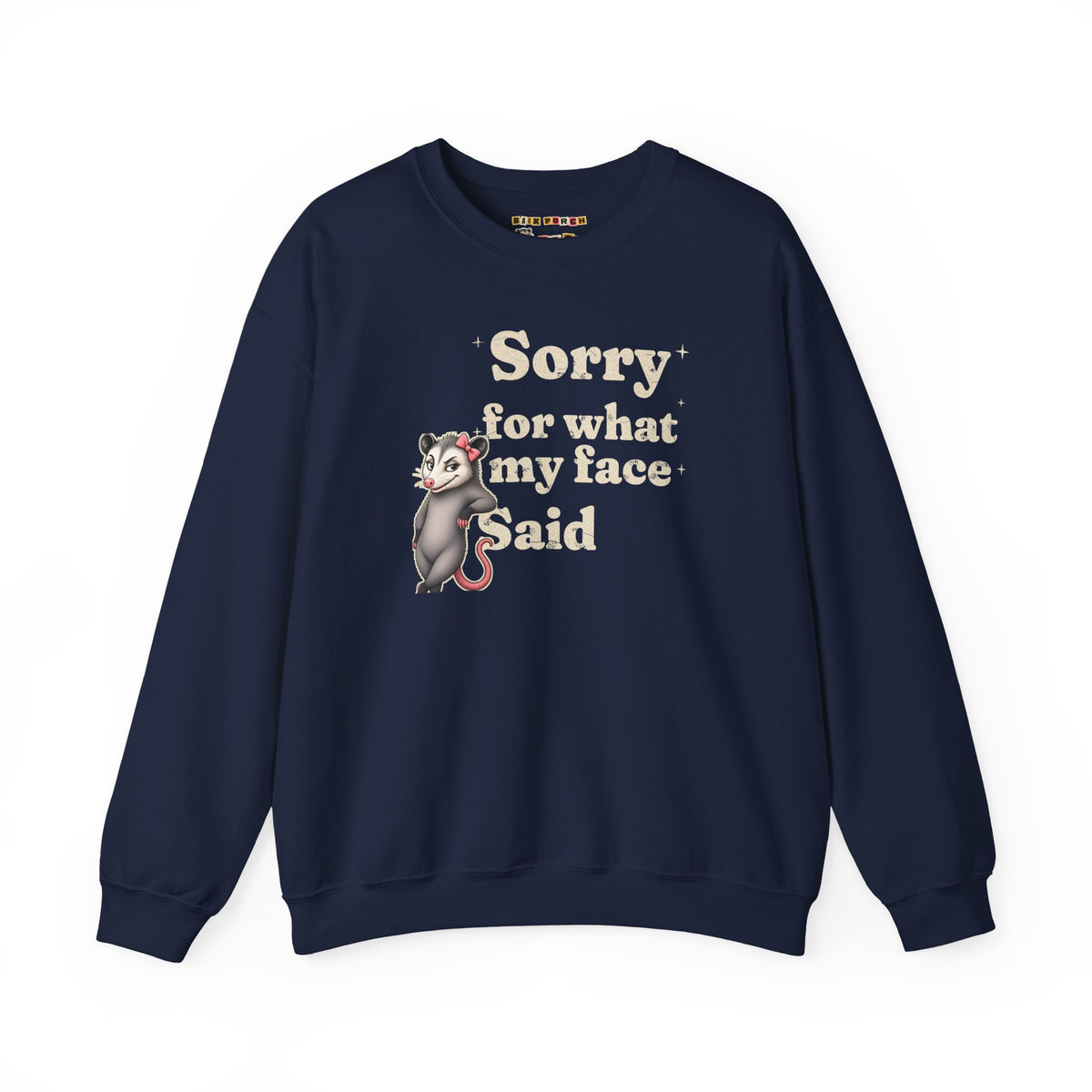Sorry For What My Face Said Sweatshirt