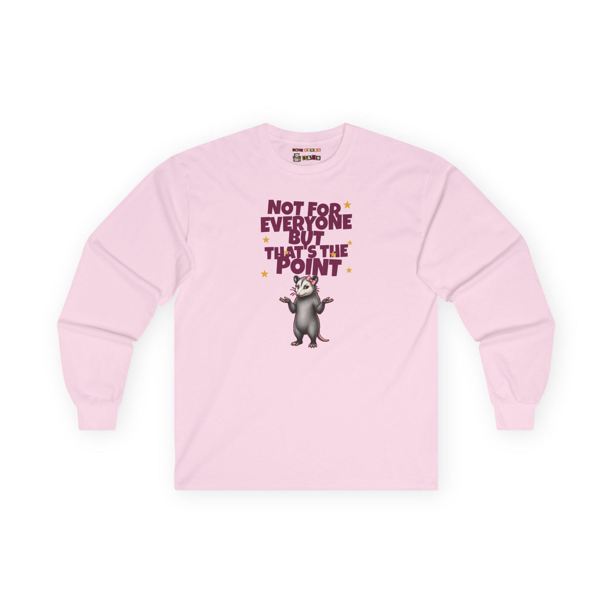 Not For Everyone But That's The Point - Carla Long Sleeve Tee