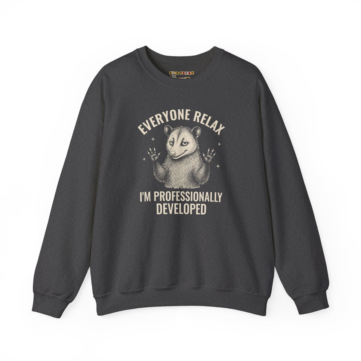 Everyone Relax I'm Professionally Developed - Carl Sweatshirt