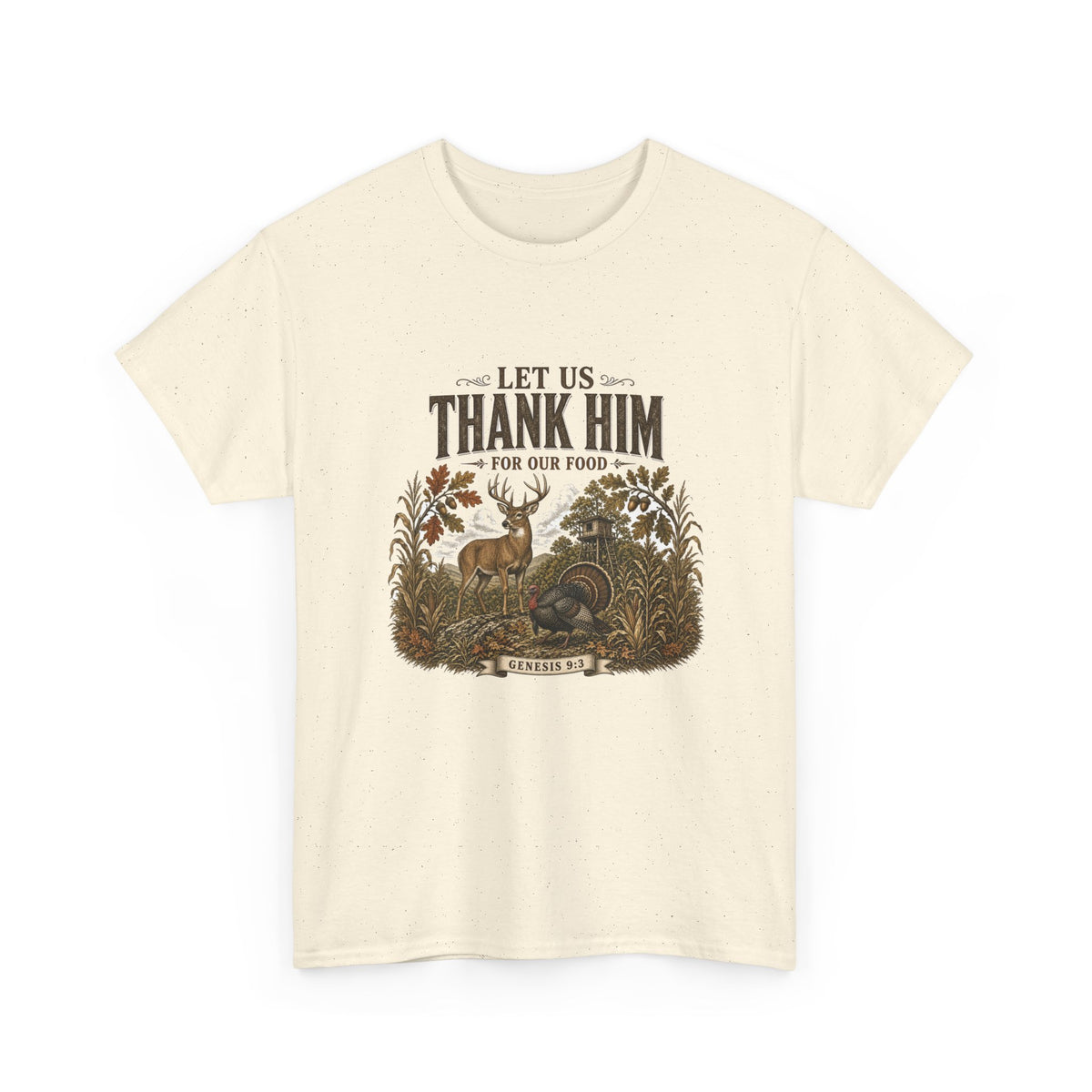 Let Us Thank Him for Our Food Deer Stand Thanksgiving Tee