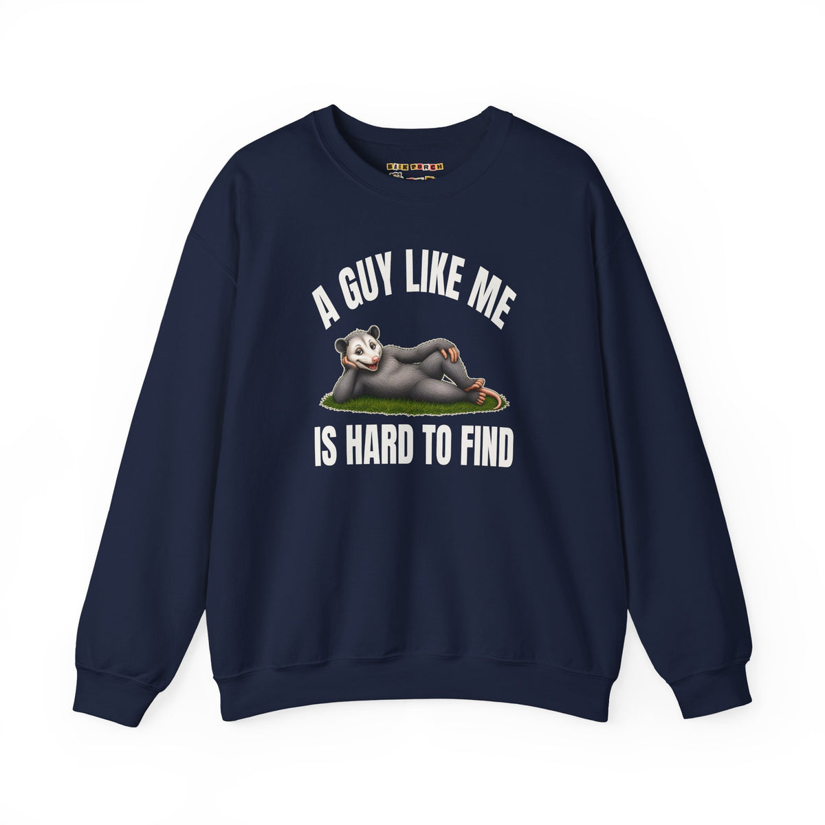 A Guy Like Me Is Hard to Find - Carl the Possum Sweatshirt