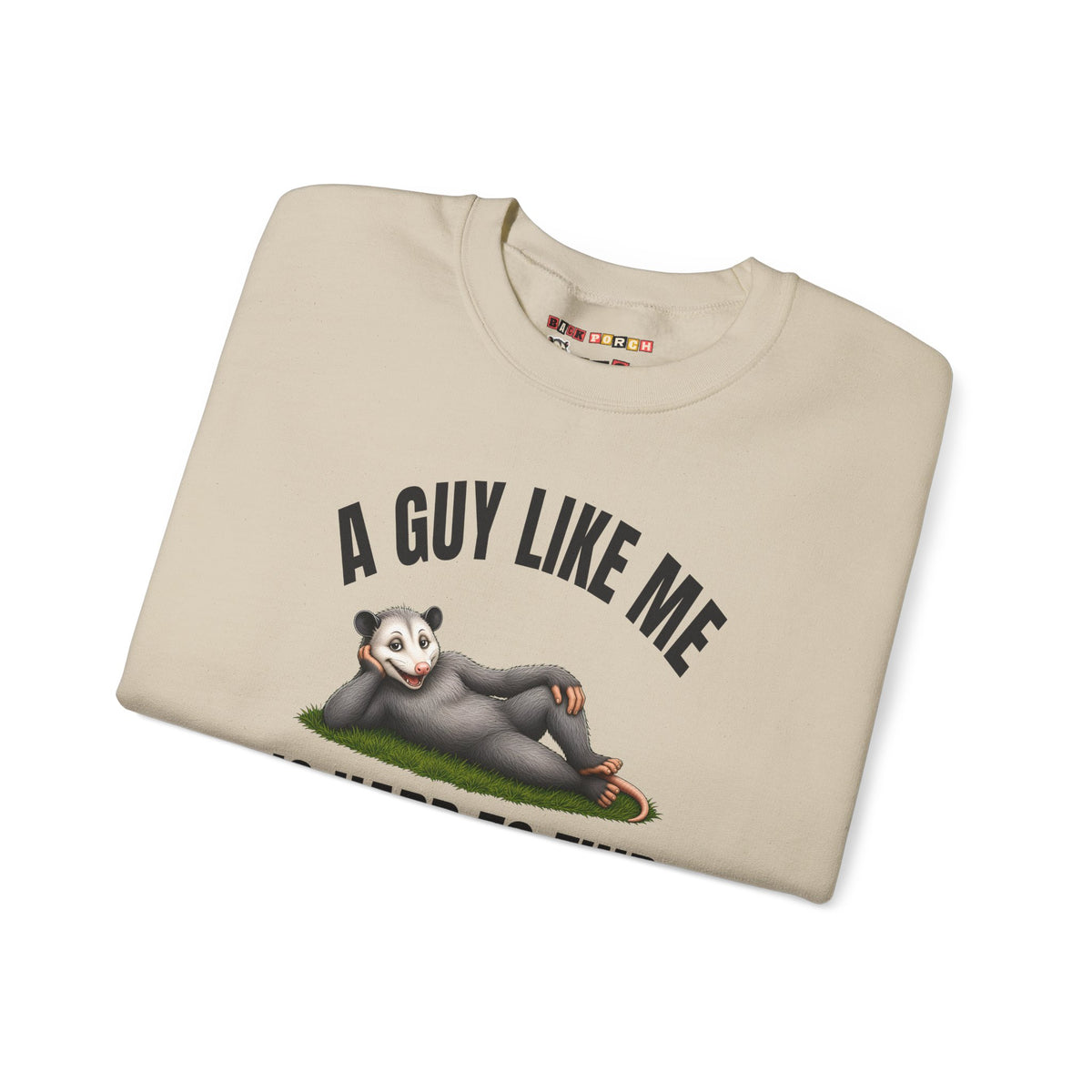A Guy Like Me Is Hard to Find - Carl the Possum Sweatshirt