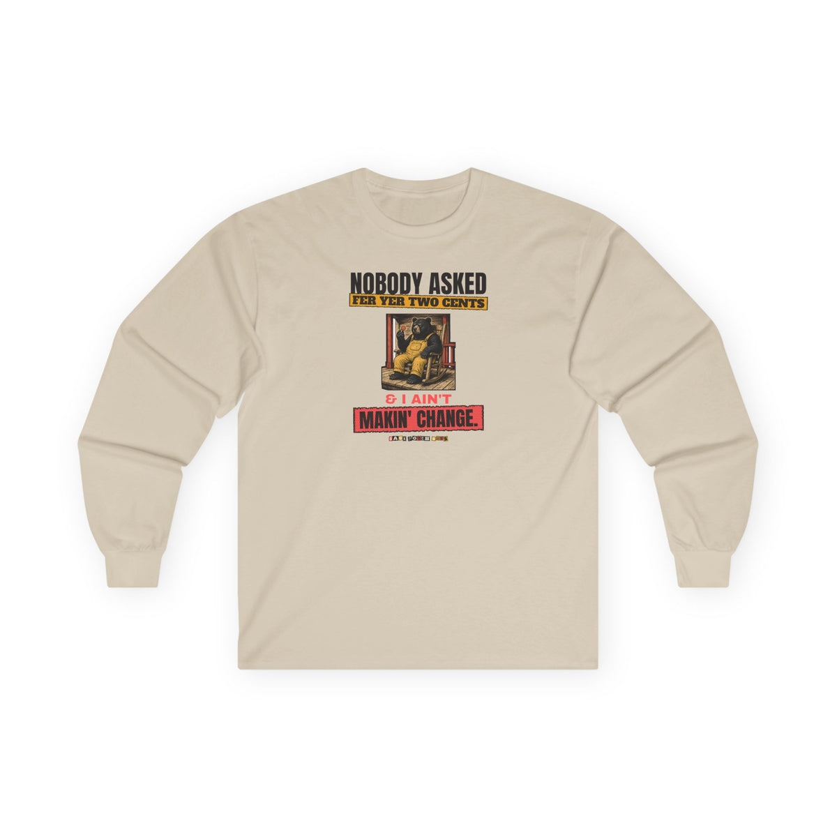 Nobody Asked Fer Yer Two Cents Bear Long Sleeve Tee – Back Porch Sass