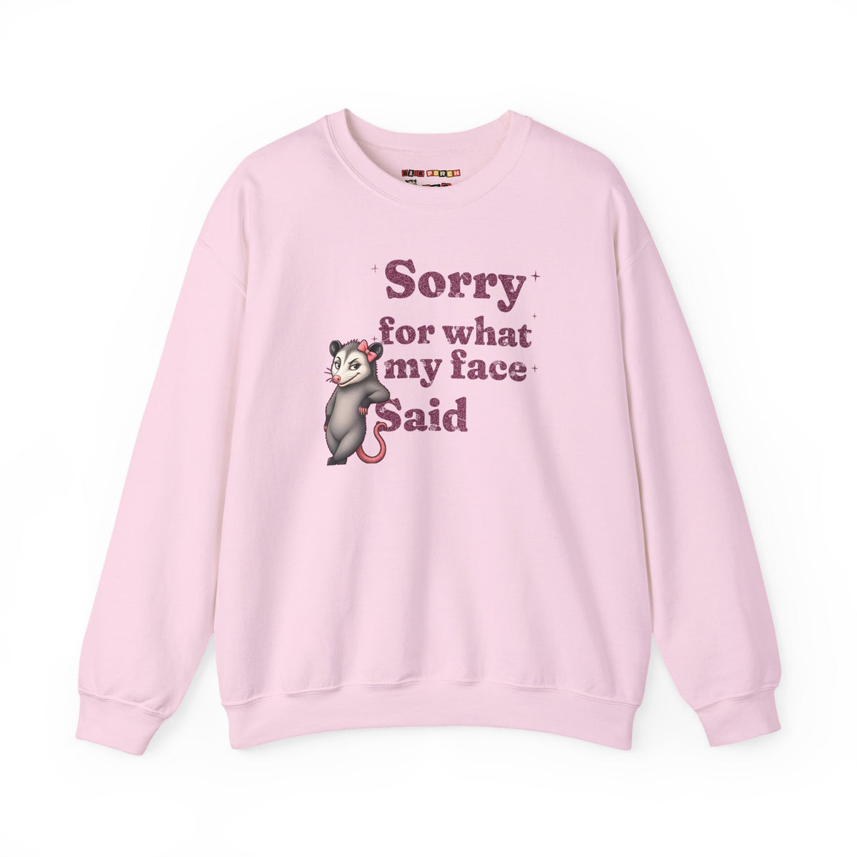 Sorry For What My Face Said Sweatshirt