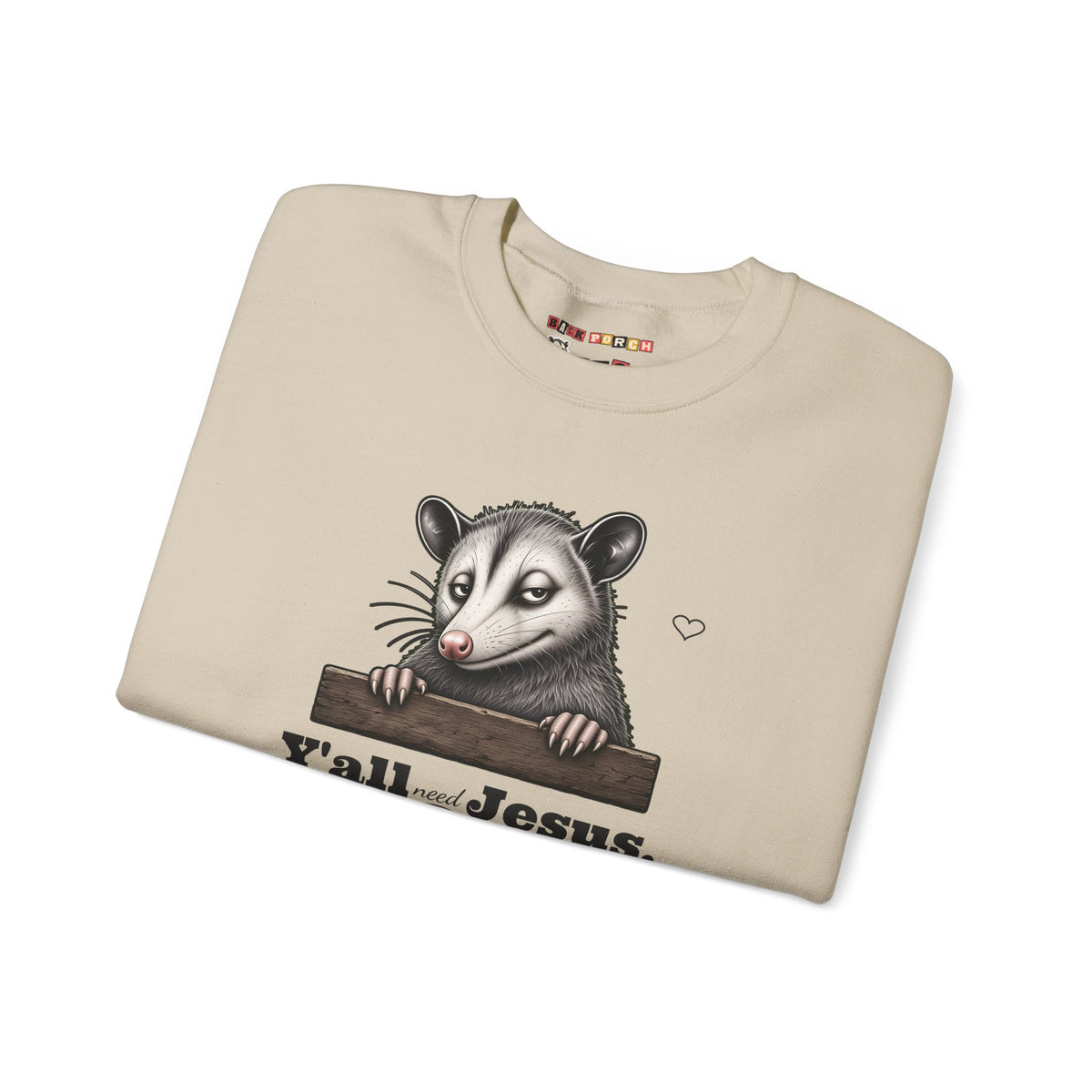 Y'all Need Jesus Side-Eye Possum Sweatshirt