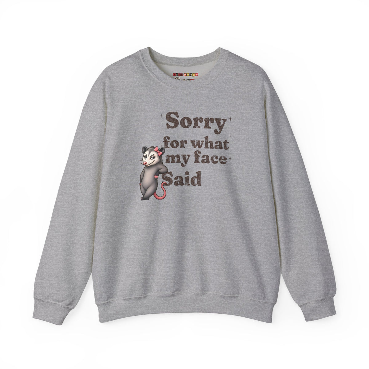 Sorry For What My Face Said Sweatshirt