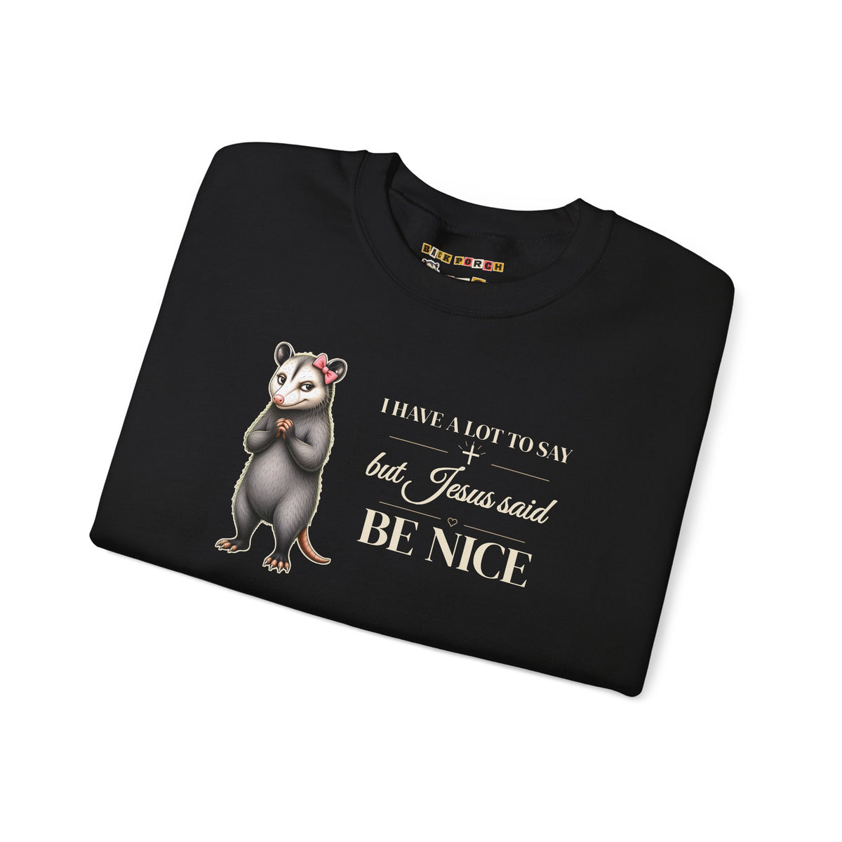 Be Nice Sweatshirt