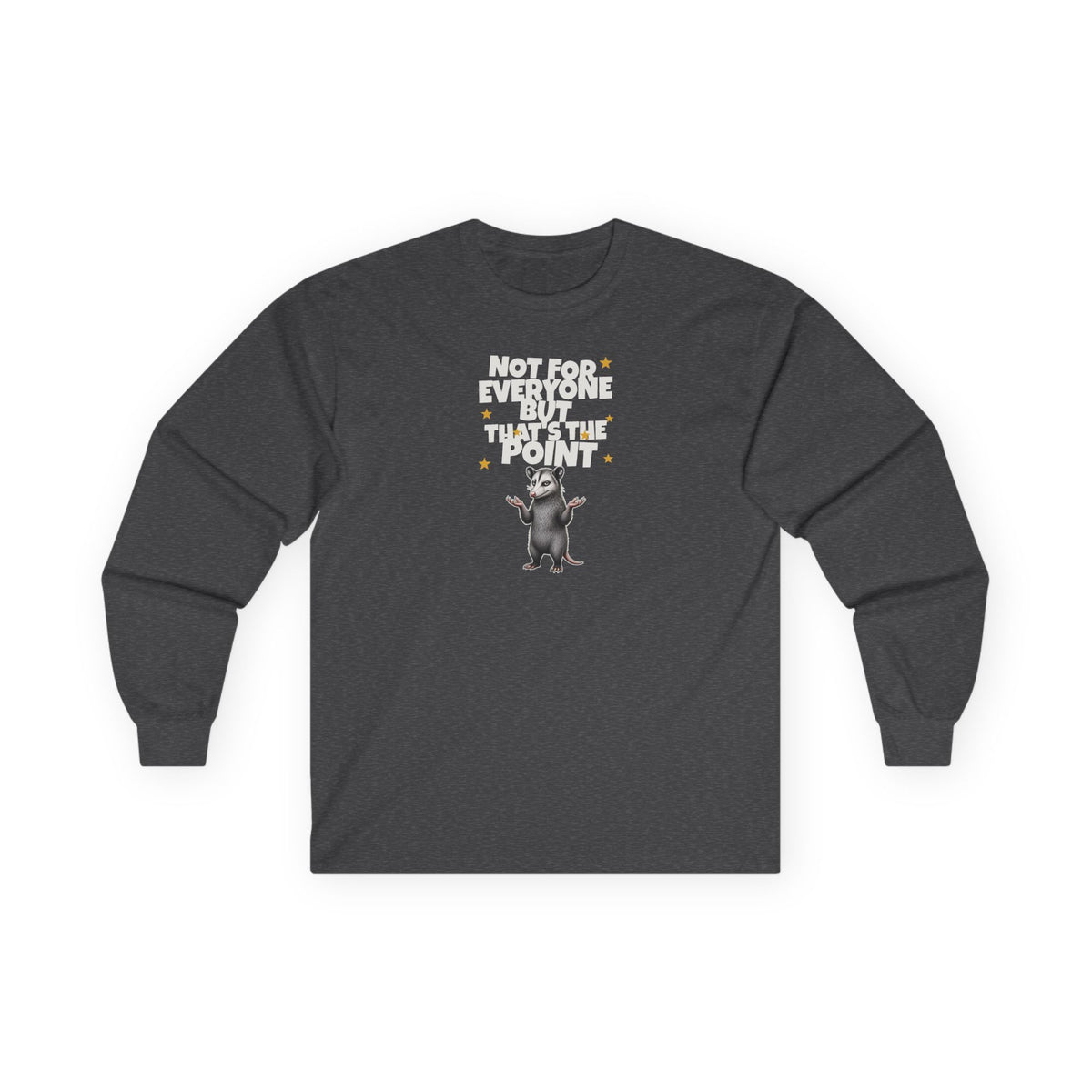 Not For Everyone But That's The Point - Carl Long Sleeve Tee