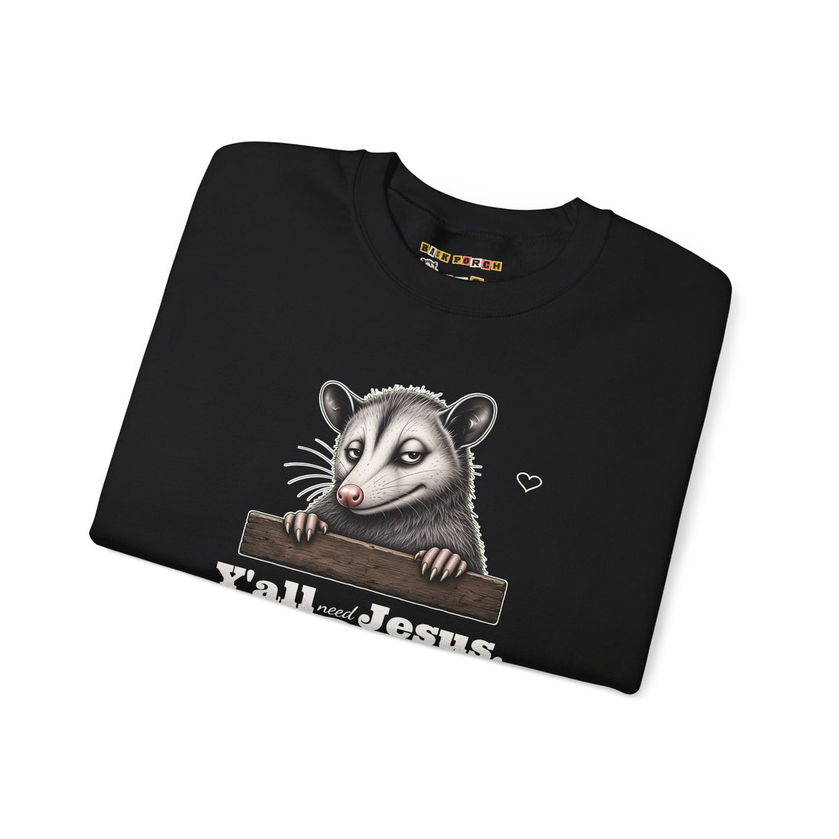Y'all Need Jesus Side-Eye Possum Sweatshirt