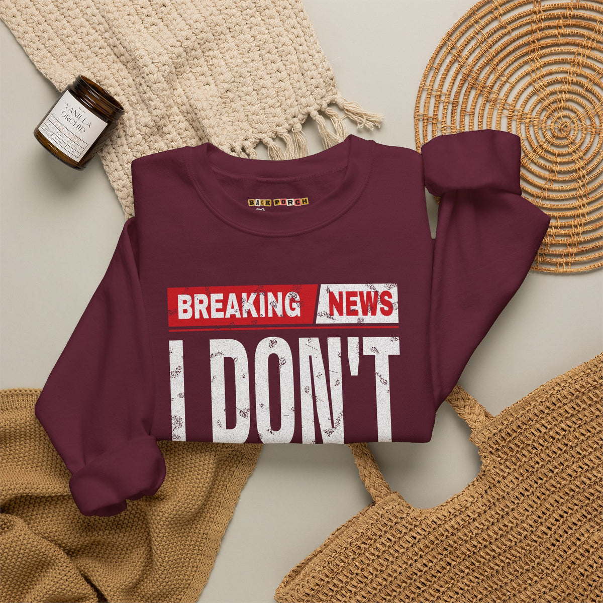 Breaking News I Don't Care Sweatshirt