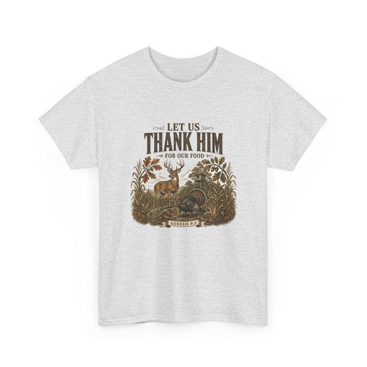 Let Us Thank Him for Our Food Deer Stand Thanksgiving Tee