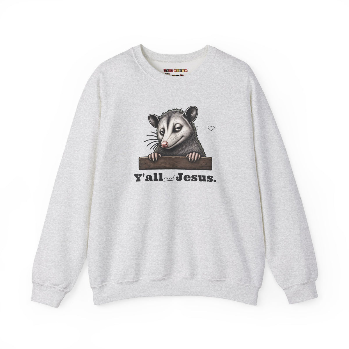 Y'all Need Jesus Side-Eye Possum Sweatshirt