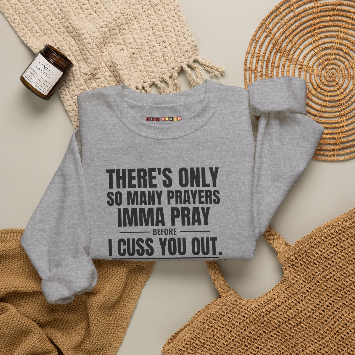 Only So Many Prayers Before I Cuss You Out - Carl Sweatshirt