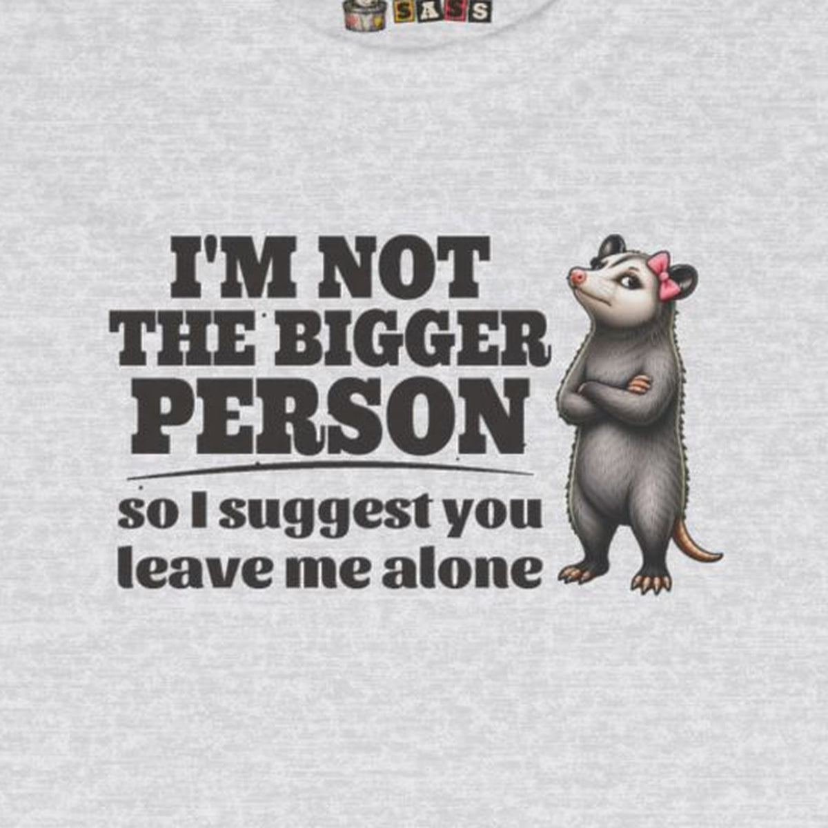 I'm Not The Bigger Person - Carla Long Sleeve Tee – Ash – front print close-up