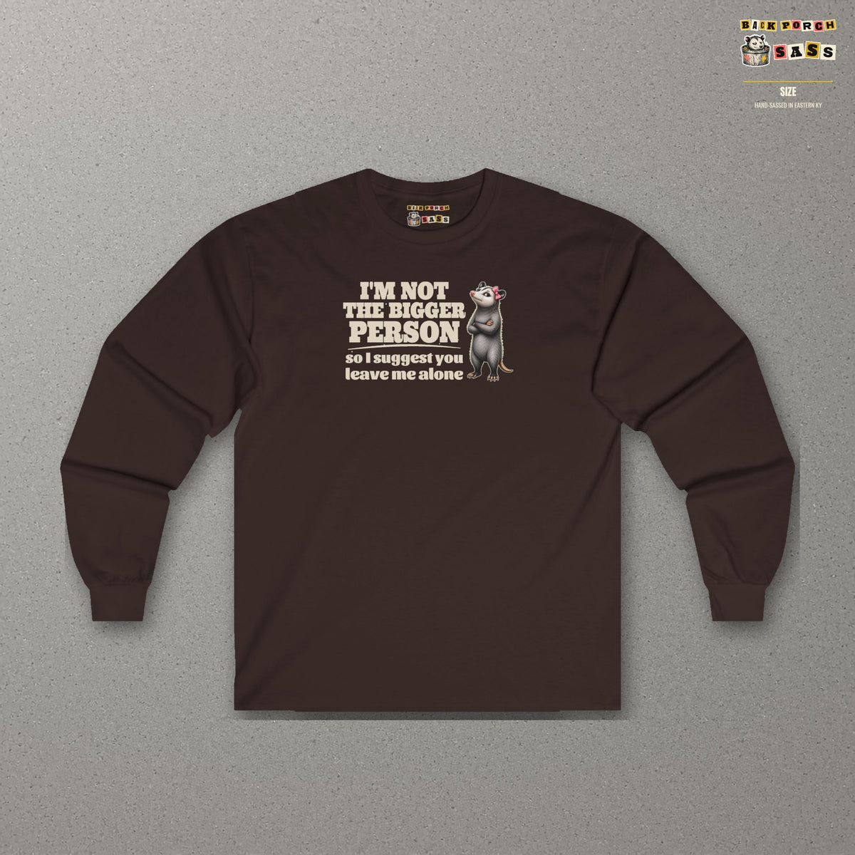I'm Not The Bigger Person - Carla Long Sleeve Tee – Dark Chocolate – front